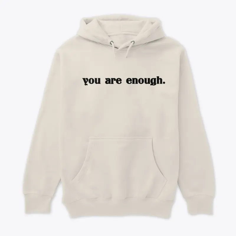 You are enough