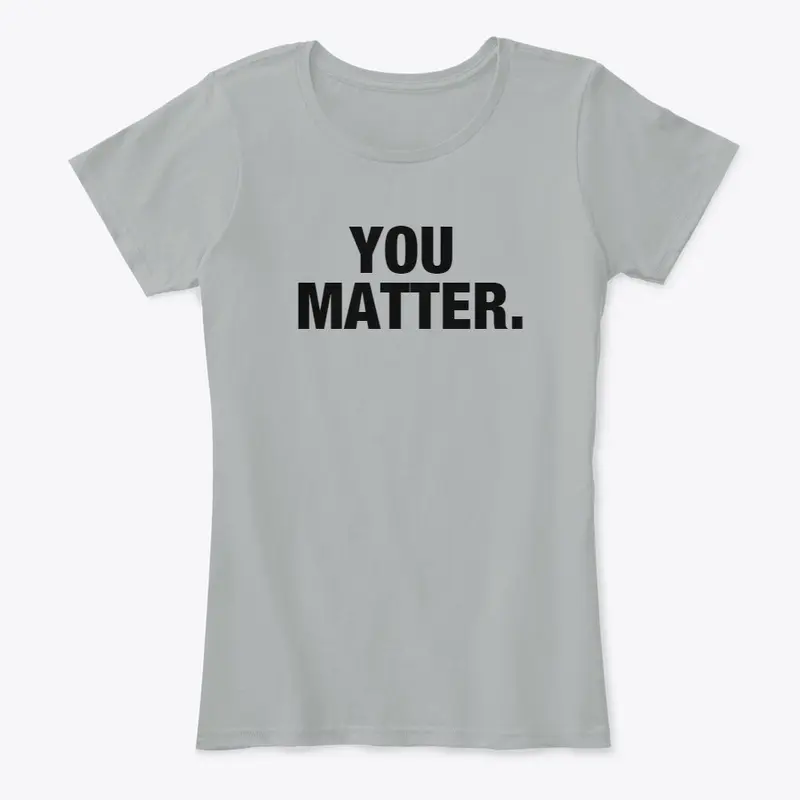 You Matter.