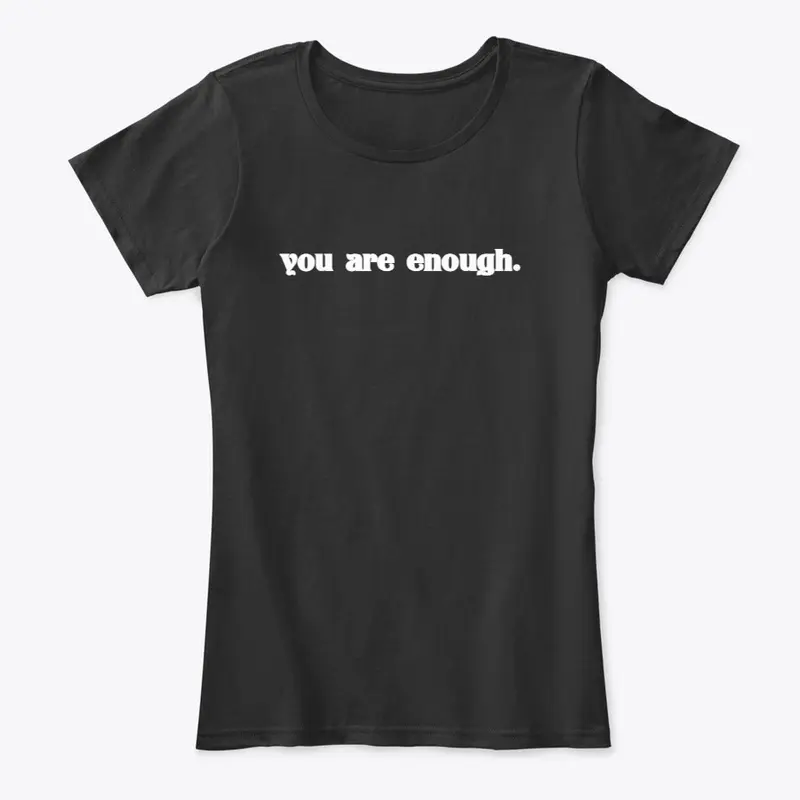 You are enough