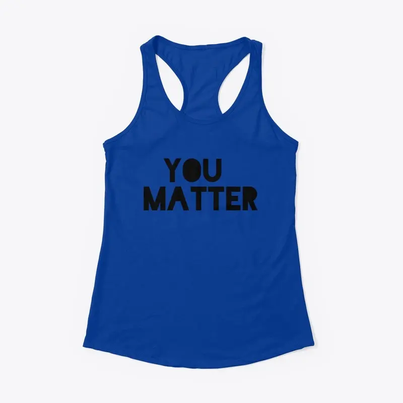 You Matter.