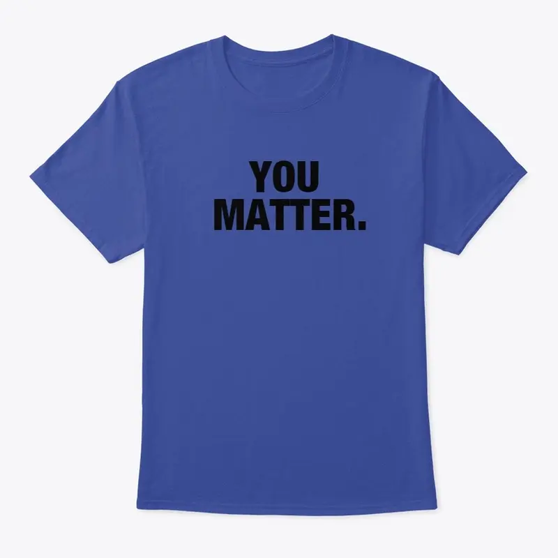 You Matter.